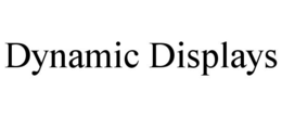 DYNAMIC DISPLAYS trademark