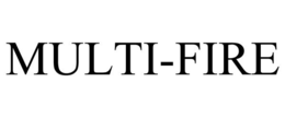 MULTI-FIRE trademark
