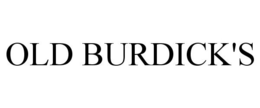 OLD BURDICK'S trademark