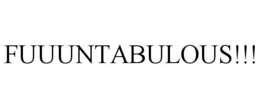 FUUUNTABULOUS!!! trademark