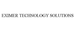 EXIMER TECHNOLOGY SOLUTIONS trademark