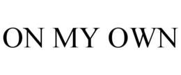 ON MY OWN trademark