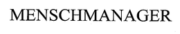 MENSCHMANAGER trademark