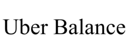 UBER BALANCE trademark
