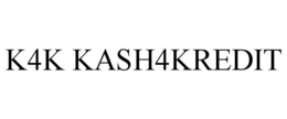 K4K KASH4KREDIT trademark