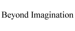 BEYOND IMAGINATION trademark