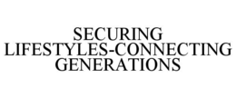 SECURING LIFESTYLES-CONNECTING GENERATIONS trademark