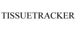 TISSUETRACKER trademark