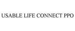 USABLE LIFE CONNECT PPO trademark