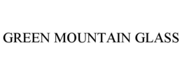 GREEN MOUNTAIN GLASS trademark