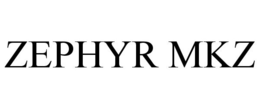ZEPHYR MKZ trademark