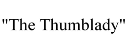 "THE THUMBLADY" trademark