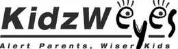 KIDZWEYES ALERT PARENTS, WISER KIDS trademark