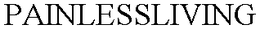 PAINLESSLIVING trademark