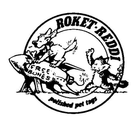 ROKET-REDDI POLISHED PET TAGS FREE BONES trademark