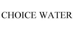 CHOICE WATER trademark