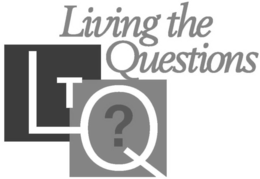 LIVING THE QUESTIONS LTQ? trademark