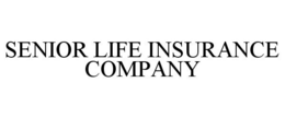 SENIOR LIFE INSURANCE COMPANY trademark