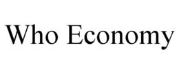 WHO ECONOMY trademark
