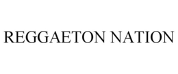 REGGAETON NATION trademark