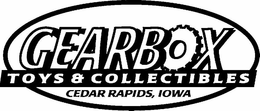 GEARBOX TOYS & COLLECTIBLES CEDAR RAPIDS, IOWA trademark