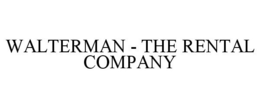 WALTERMAN - THE RENTAL COMPANY trademark