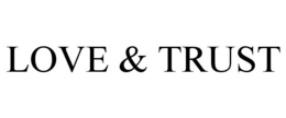 LOVE & TRUST trademark