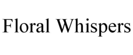 FLORAL WHISPERS trademark