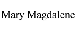 MARY MAGDALENE trademark
