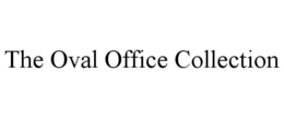THE OVAL OFFICE COLLECTION trademark