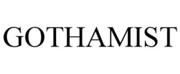 GOTHAMIST trademark