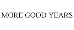 MORE GOOD YEARS trademark