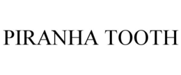 PIRANHA TOOTH trademark