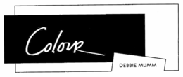 COLOUR DEBBIE MUMM trademark