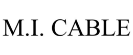 M.I. CABLE trademark