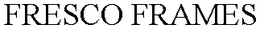 FRESCO FRAMES trademark