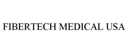 FIBERTECH MEDICAL USA trademark