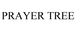 PRAYER TREE trademark