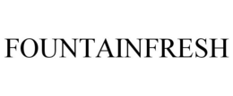 FOUNTAINFRESH trademark