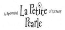 LA PETITE PEARLE A SPOONFUL OF LUXURY trademark