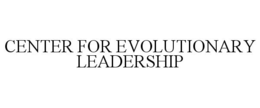 CENTER FOR EVOLUTIONARY LEADERSHIP trademark