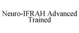 NEURO-IFRAH ADVANCED TRAINED trademark