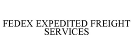 FEDEX EXPEDITED FREIGHT SERVICES trademark