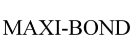 MAXI-BOND trademark