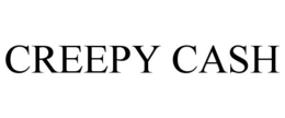 CREEPY CASH trademark