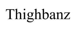 THIGHBANZ trademark