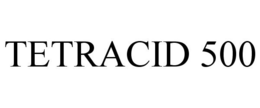 TETRACID 500 trademark