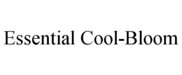 ESSENTIAL COOL-BLOOM trademark