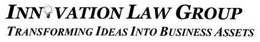 INNOVATION LAW GROUP TRANSFORMING IDEASINTO BUSINESS ASSETS trademark