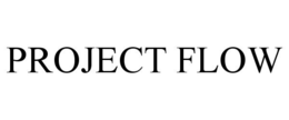 PROJECT FLOW trademark